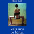 Philip Roth – Viata mea de barbat